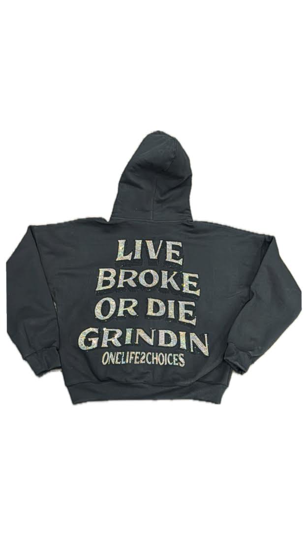 RISEANDGRIND ' LIVE BROKE OR DIE GRINDIN ' RHINESTONE FULL ZIP UP HOODIE